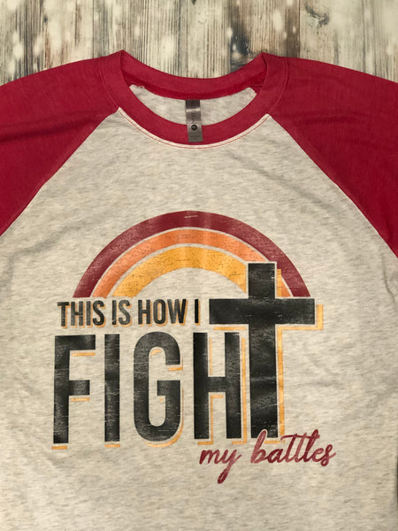 This is how I fight my battles (Raglan)