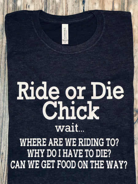 Ride or Die Chick...