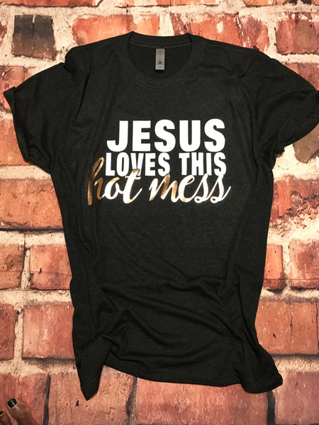 Jesus Loves this Hot Mess Triblend