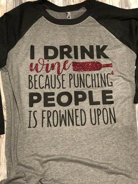 Drink Wine because Punching People is Frowned Upon