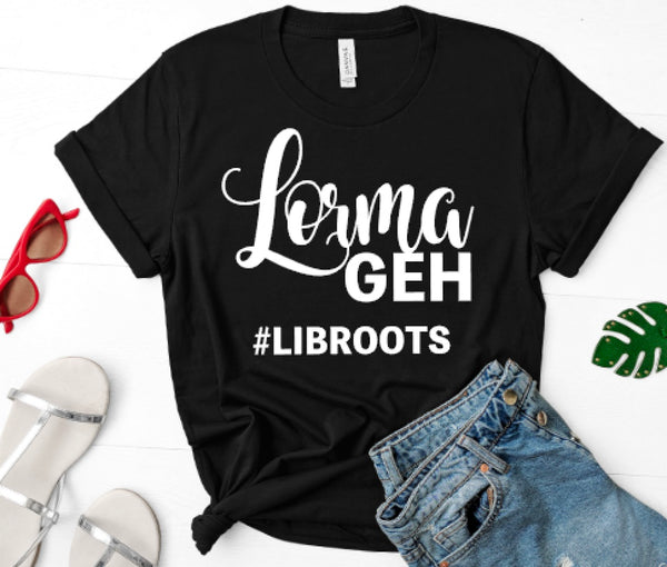 Lorma Geh (LIB Roots) - Unisex Tee