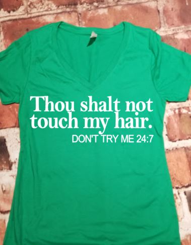 Thou shalt not touch my hair...